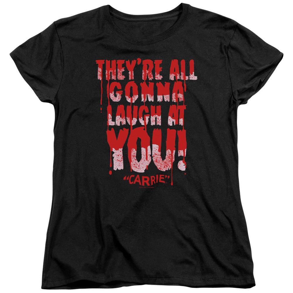 CARRIE : LAUGH AT YOU S\S WOMENS TEE Black SM