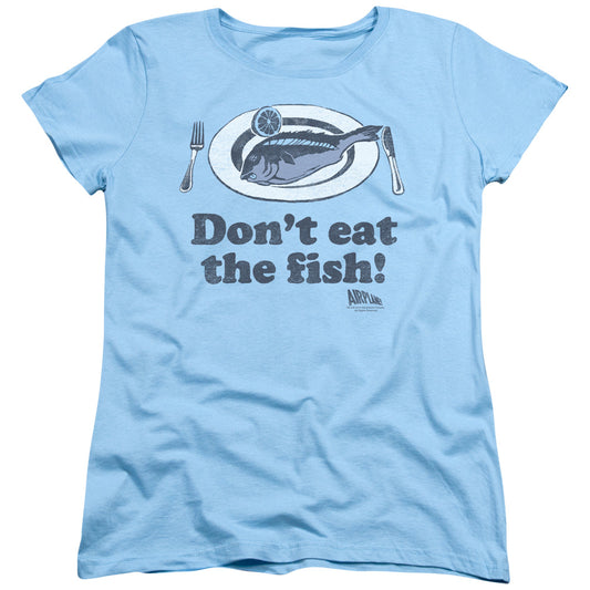 AIRPLANE : DON'T EAT THE FISH S\S WOMENS TEE LIGHT BLUE 2X